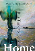IT IS TIME TO COME HOME by Marjorie Evasco (Soft Cover)