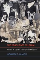 The Profligate Colonial: How the US Exported Austerity to the Philippines