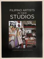 Filipino Artist in their Studios Volume 1