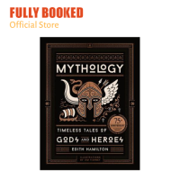 Mythology: Timeless Tales of Gods and Heroes 75th Anniversary Illustrated Edition (Hardcover)