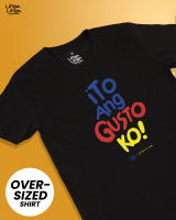 Linya-Linya T-shirt X Francis M: Ito Ang Gusto Ko (Oversized)
